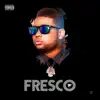 Fresco - EP album lyrics, reviews, download