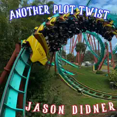 Another Plot Twist - Single by Jason Didner album reviews, ratings, credits