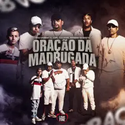 Oração da Madrugada (feat. Love Funk, MC Leozinho ZS & MC Neguinho do Kaxeta) - Single by Oldilla, Gabb MC & MC Cebezinho album reviews, ratings, credits