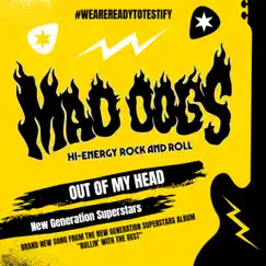 Out of My Head - Single by Mad Dogs album reviews, ratings, credits