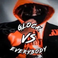 Glock vs Everybody - Single by Glizzock album reviews, ratings, credits