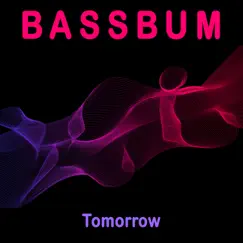 Tomorrow - Single by Bassbum album reviews, ratings, credits