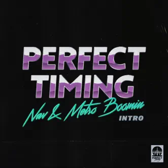 Perfect Timing (Intro) - Single by NAV & Metro Boomin album download