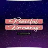 Peaceful Dormancy album lyrics, reviews, download