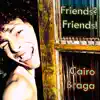 Friends? Friends! (feat. Carlinhos Brown, Arnaldo Antunes & Marisa Monte) - EP album lyrics, reviews, download