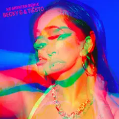 NO MIENTEN (Tiësto Remix) - Single by Becky G. & Tiësto album reviews, ratings, credits