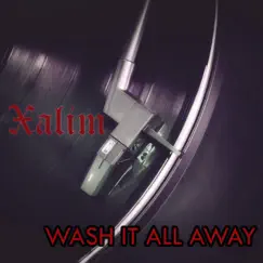 Wash It All Away - Single by Xalim album reviews, ratings, credits