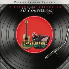 10 Aniversario, Vol. 3 by Tomas Hernandez album reviews, ratings, credits
