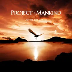 Out of the Woods - Single by Project Mankind album reviews, ratings, credits