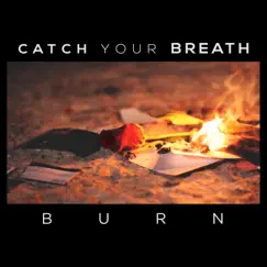 Burn - Single by Catch Your Breath album reviews, ratings, credits