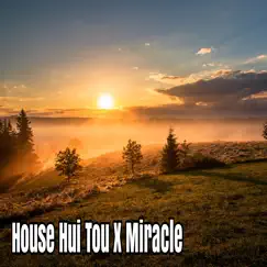 House Hui Tou X Miracle - Single by Saiful Nazriel album reviews, ratings, credits