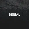 Denial (Dark Pop Type Beat) - Single album lyrics, reviews, download