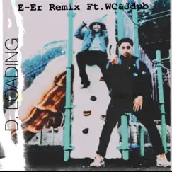 E-Er Rmx (feat. WC & J. Dub) Song Lyrics