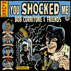 Bob Corritore & Friends: You Shocked Me by Bob Corritore album reviews, ratings, credits