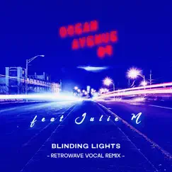 Blinding Lights (feat. Julie M) [Retrowave Vocal Remix] Song Lyrics