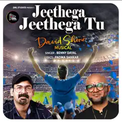 Jeethega Jeethega Tu - Single by David Shone & Benny Dayal album reviews, ratings, credits