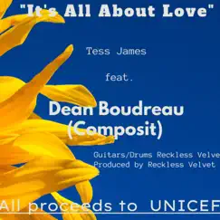 It's All About Love (feat. Dean Boudreau) [Pop Version] - Single by Tess James album reviews, ratings, credits