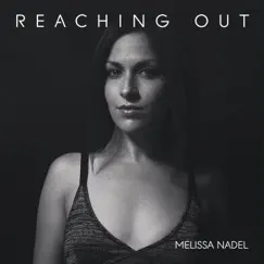 Reaching Out - Single by Melissa Nadel album reviews, ratings, credits