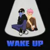 Wake Up (feat. Lil Joof) - Single album lyrics, reviews, download