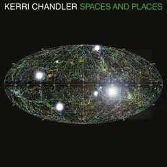 Spaces and Places by Kerri Chandler album reviews, ratings, credits