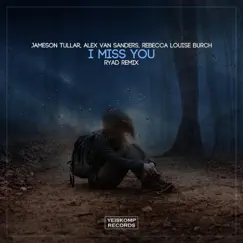 I Miss You (Ryad Remix) Song Lyrics