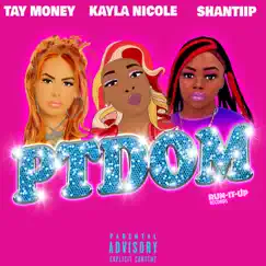 Ptdom - Single by Tay Money, Kayla Nicole & ShantiiP album reviews, ratings, credits