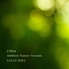 Coda (Ambient Nature Version) - Single by Cello Soul album reviews, ratings, credits