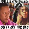 Gotta Get This Bag (feat. Ravishing Rico) - Single album lyrics, reviews, download