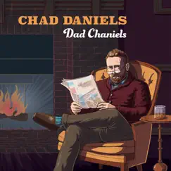 Dad Chaniels by Chad Daniels album reviews, ratings, credits