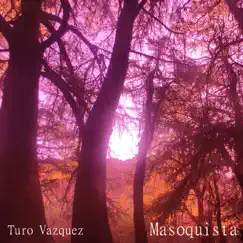 Masoquista - Single by Turo Vazquez album reviews, ratings, credits