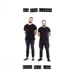Nicht Mein Land - EP by Wir Sind Fliegen album reviews, ratings, credits
