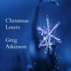 Christmas Losers - EP by Greg Atkinson album reviews, ratings, credits