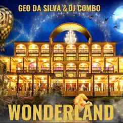 Wonderland - Single by Geo da Silva & DJ Combo album reviews, ratings, credits