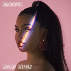 Mad Love (Versions) - Single by Mabel album reviews, ratings, credits