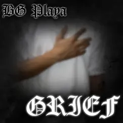 Grief - EP by BG Playa album reviews, ratings, credits