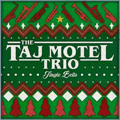 Jingle Bells, Taj Motel - Single by The Taj Motel Trio album reviews, ratings, credits