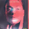 LICK ON YOU (feat. Hrtbrkfever) - Single album lyrics, reviews, download