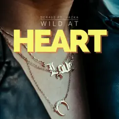 Wild at Heart (feat. Jazka) - Single by DER400 album reviews, ratings, credits