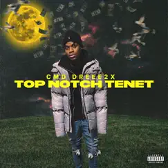 Top Notch Tenet - EP by Cmd Dreee2x album reviews, ratings, credits