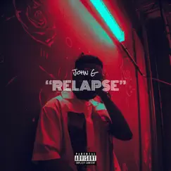 Relapse - Single by John G album reviews, ratings, credits