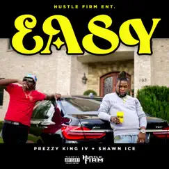 Easy (feat. Shawn Ice) - Single by Prezzy King IV album reviews, ratings, credits