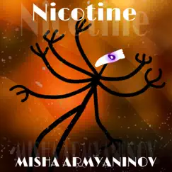 Nicotine - Single by Misha Armyaninov album reviews, ratings, credits