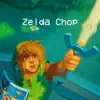 Zelda Chop album lyrics, reviews, download