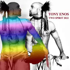 Two Spirit 2022 - Single by Tony Enos album reviews, ratings, credits