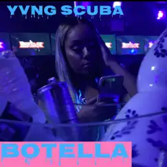 Botella - Single by Yvng Scuba album reviews, ratings, credits