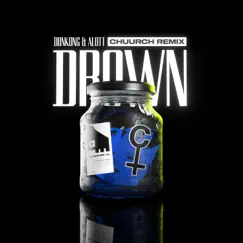 Drown (Chuurch Remix) Song Lyrics