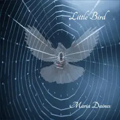 Little Bird by Maria Daines album reviews, ratings, credits