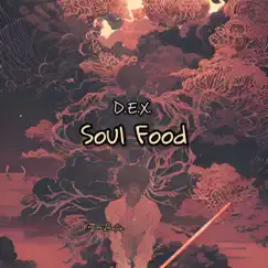 Soul Food - Single by D.E.X. ItsYaBoy T-Raz album reviews, ratings, credits