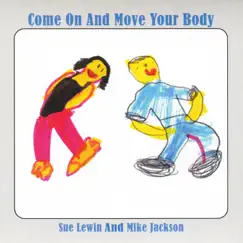 Come On and Move Your Body by Sue Lewin & Mike Jackson album reviews, ratings, credits