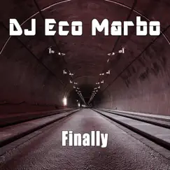 Finally (Remixes) - EP by DJ Eco Marbo album reviews, ratings, credits